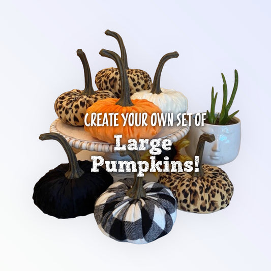 LARGE PUMPKIN SETS OF 3 - CREATE YOUR OWN SET